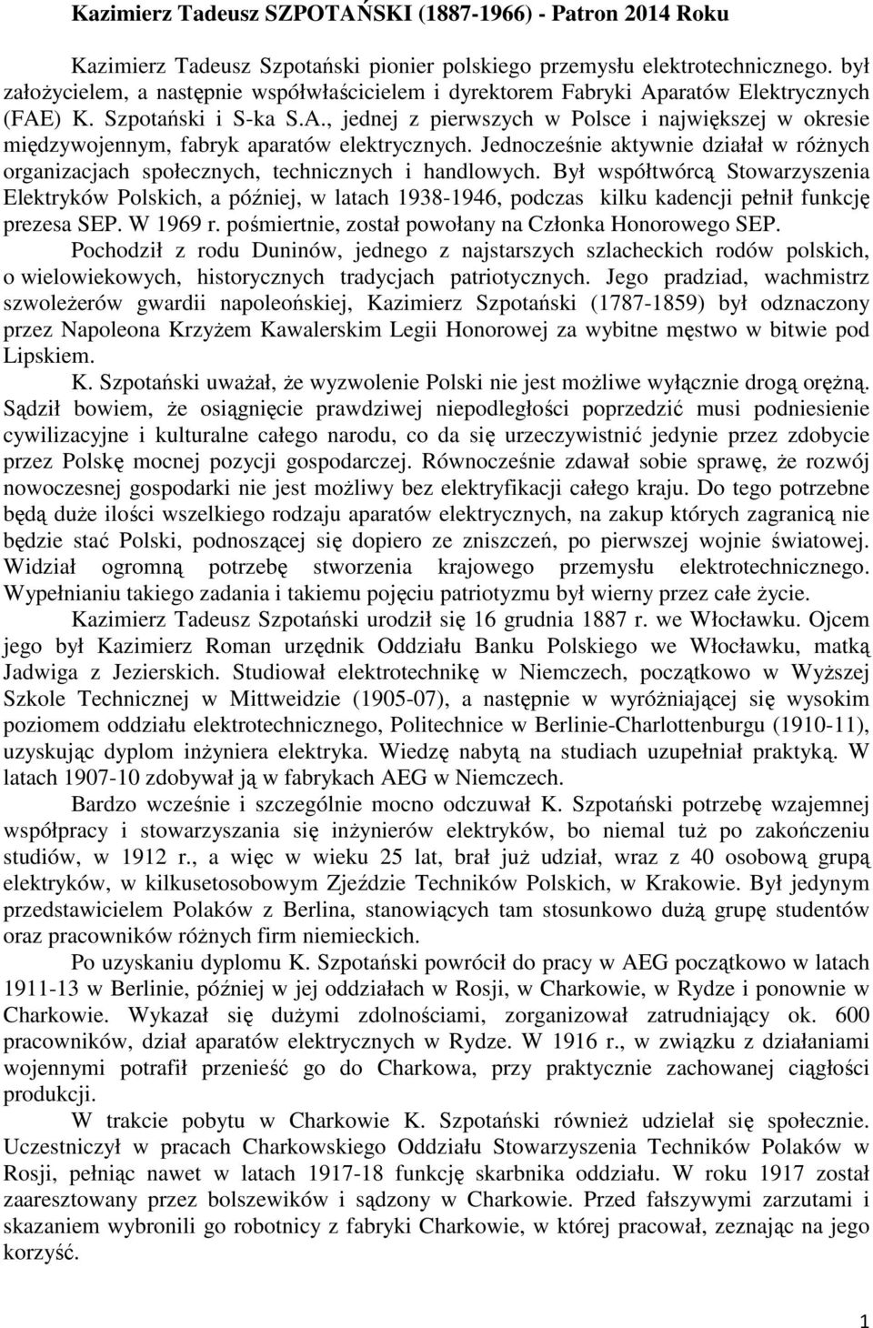 Jednocześnie aktywnie działał w różnych organizacjach społecznych, technicznych i handlowych.