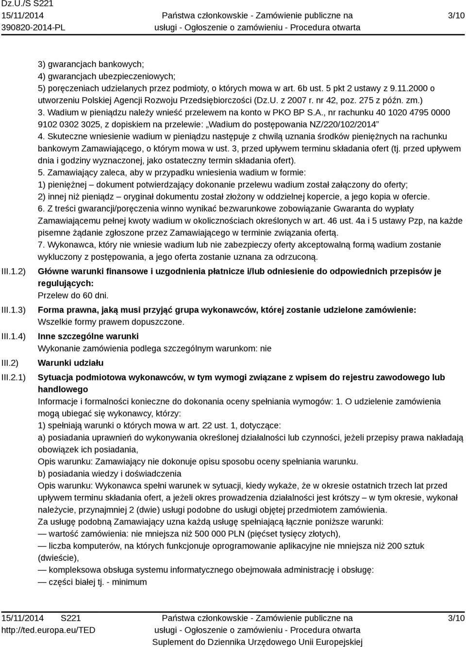 Skuteczne wniesienie wadium w pieniądzu następuje z chwilą uznania środków pieniężnych na rachunku bankowym Zamawiającego, o którym mowa w ust. 3, przed upływem terminu składania ofert (tj.