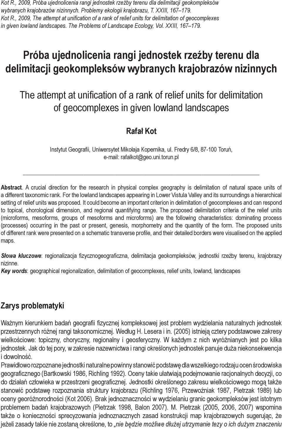 Próba ujednolicenia rangi jednostek rzeźby terenu dla delimitacji geokompleksów wybranych krajobrazów nizinnych The attempt at unification of a rank of relief units for delimitation of geocomplexes