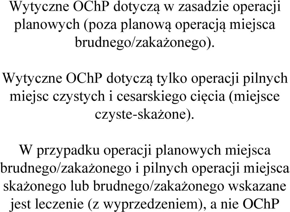 Wytyczne OChP dotyczą tylko operacji pilnych miejsc czystych i cesarskiego cięcia (miejsce