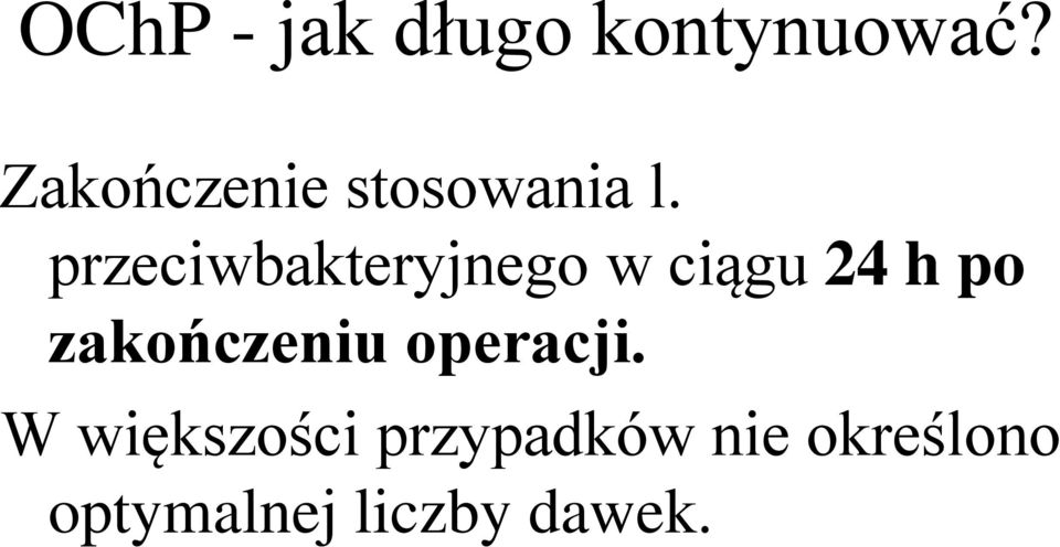 przeciwbakteryjnego w ciągu 24 h po