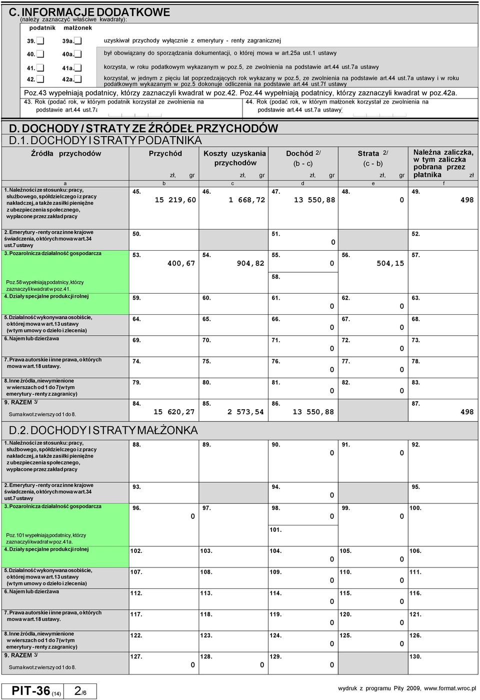 5, ze zwolnienia na podstawie art.44 ust.7a ustawy 42. 42a. korzystał, w jednym z pięciu lat poprzedzających rok wykazany w poz.5, ze zwolnienia na podstawie art.44 ust.7a ustawy i w roku podatkowym wykazanym w poz.