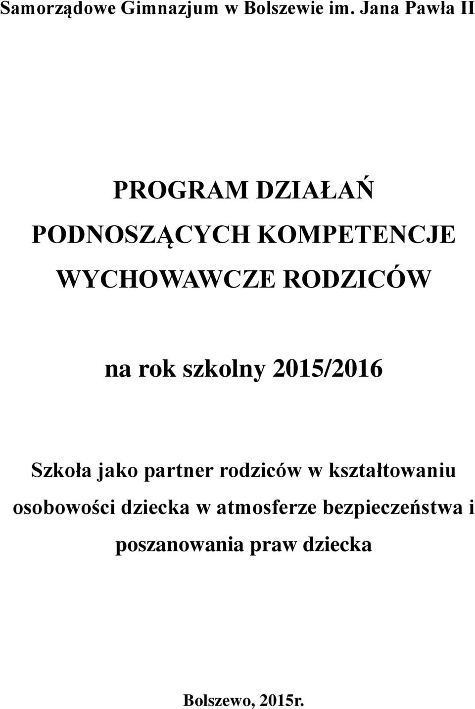 RODZICÓW na rok szkolny 2015/2016 Szkoła jako partner rodziców w