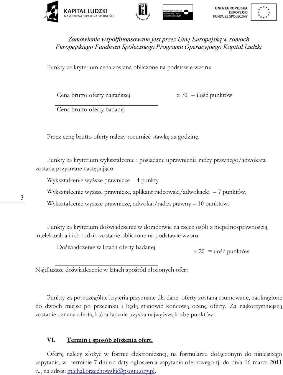 radcowski/adwokacki 7 punktów, Wykształcenie wyższe prawnicze, adwokat/radca prawny 10 punktów.