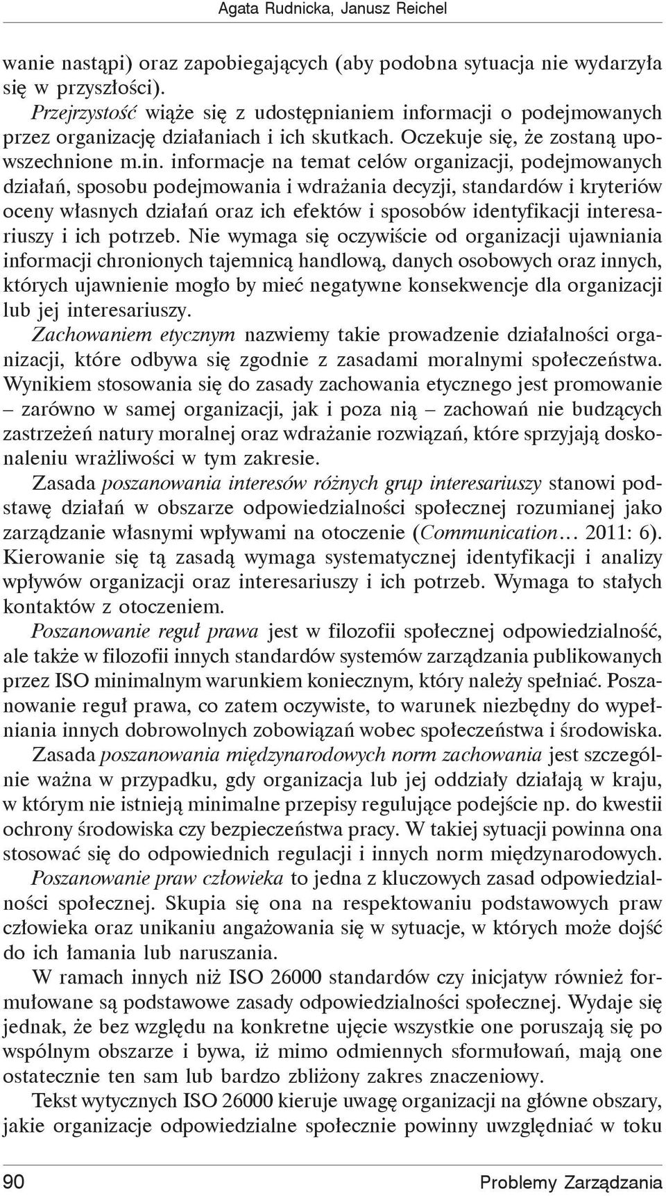 ormacji o podejmowanych przez organizacj dzia aniach i ich skutkach. Oczekuje si, e zostan upowszechnione m.in.