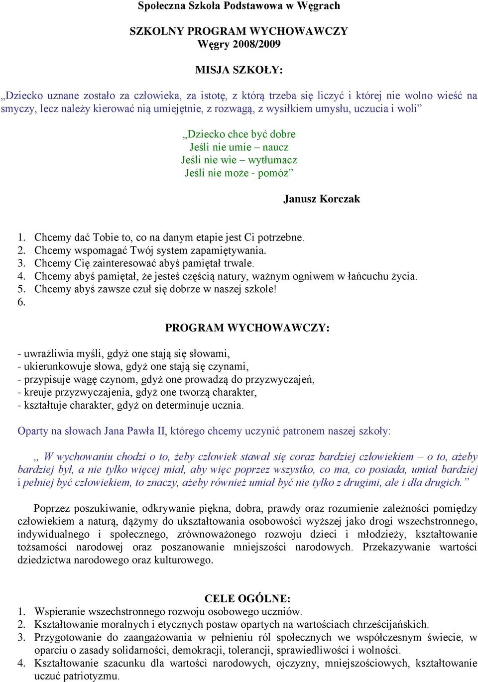 Chcemy dać Tobie to, co na danym etapie jest Ci potrzebne. 2. Chcemy wspomagać Twój system zapamiętywania. 3. Chcemy Cię zainteresować abyś pamiętał trwale. 4.