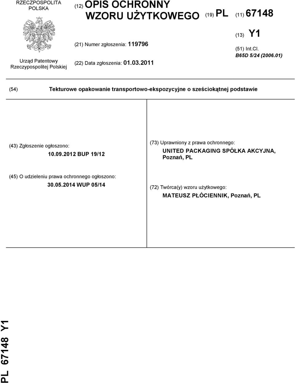 01) (54) Tekturowe opakowanie transportowo-ekspozycyjne o sześciokątnej podstawie (43) Zgłoszenie ogłoszono: 10.09.