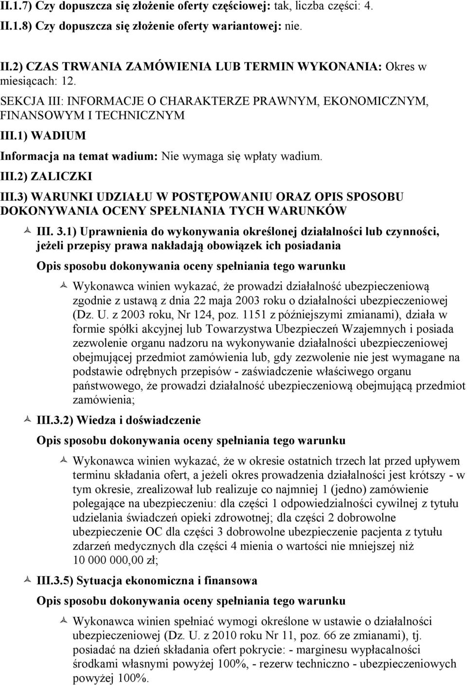 3) WARUNKI UDZIAŁU W POSTĘPOWANIU ORAZ OPIS SPOSOBU DOKONYWANIA OCENY SPEŁNIANIA TYCH WARUNKÓW III. 3.