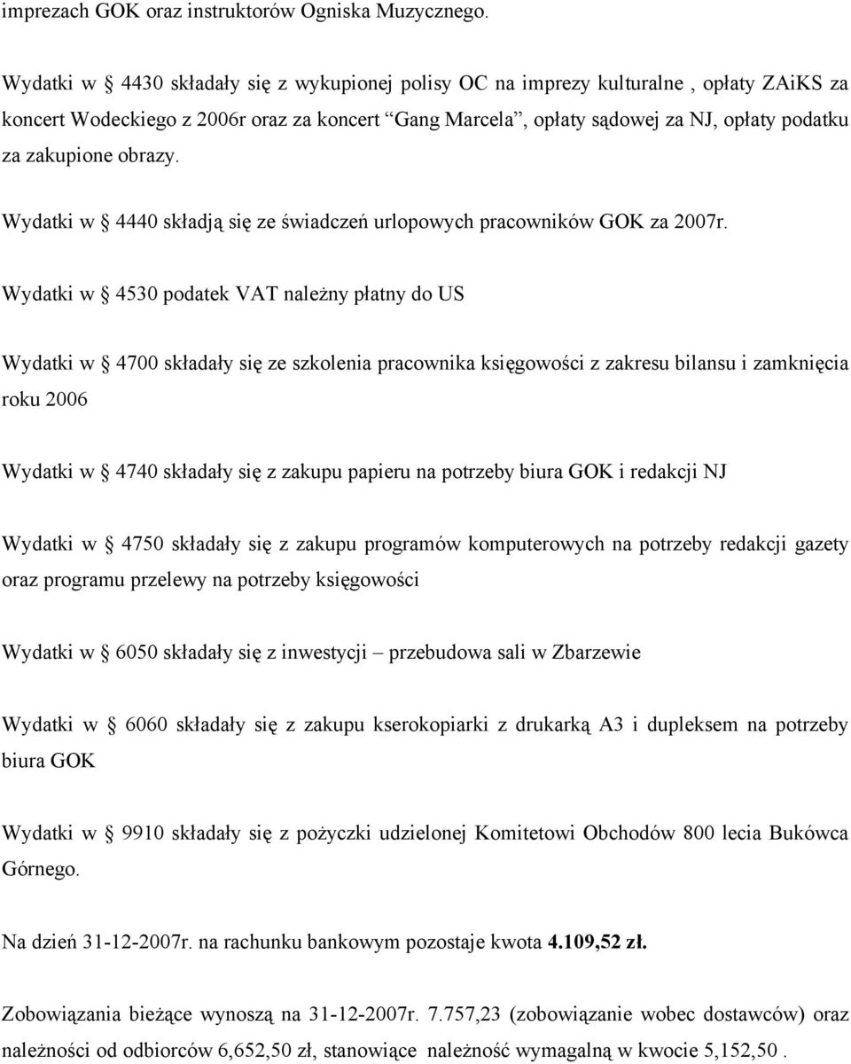 obrazy. Wydatki w 4440 składją się ze świadczeń urlopowych pracowników GOK za 2007r.