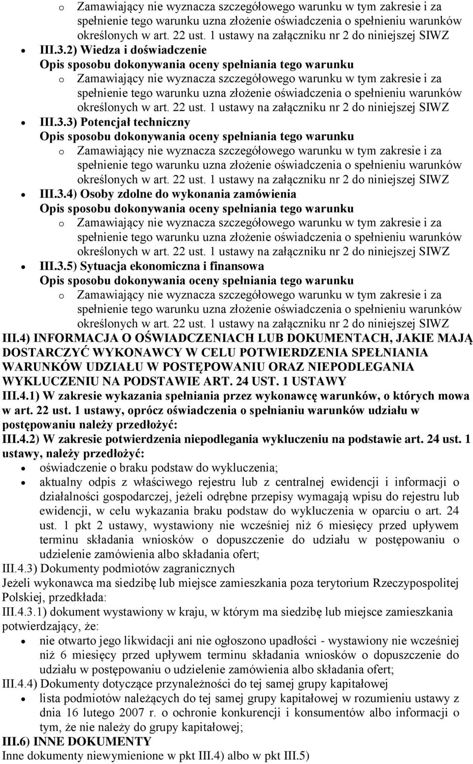 1 USTAWY III.4.1) W zakresie wykazania spełniania przez wykonawcę warunków, o których mowa w art. 22 ust.