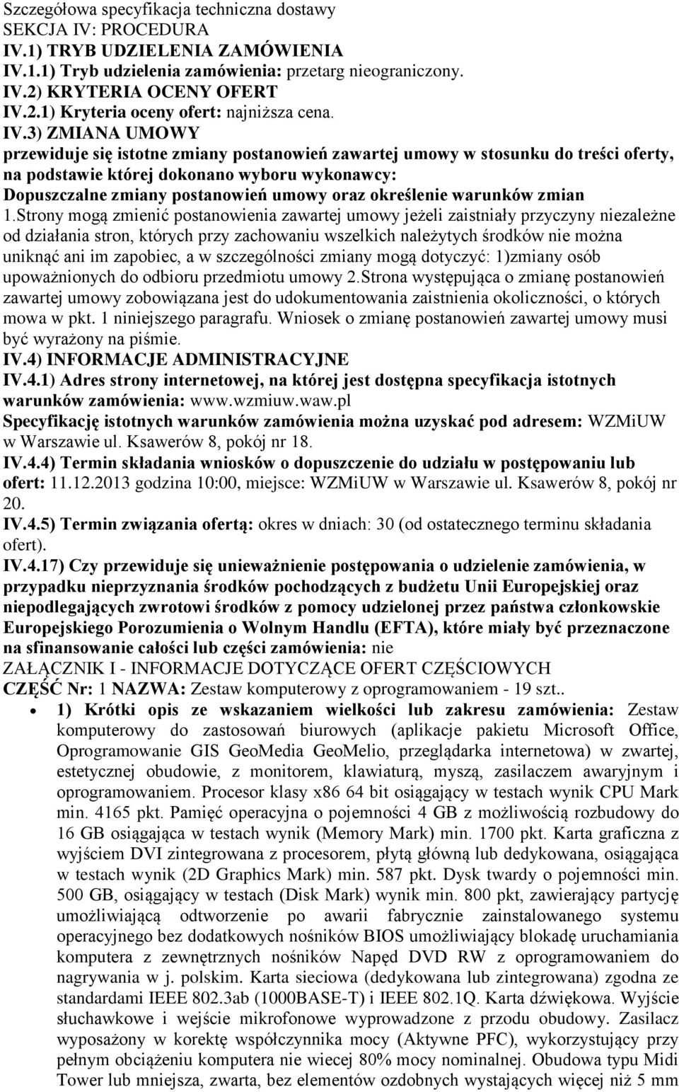 2.1) Kryteria oceny ofert: najniższa cena. IV.