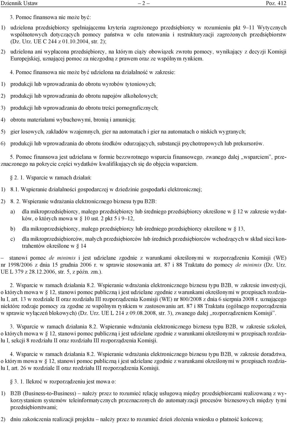 i restrukturyzacji zagrożonych przedsiębiorstw (Dz. Urz. UE C 244 z 01.10.2004, str.