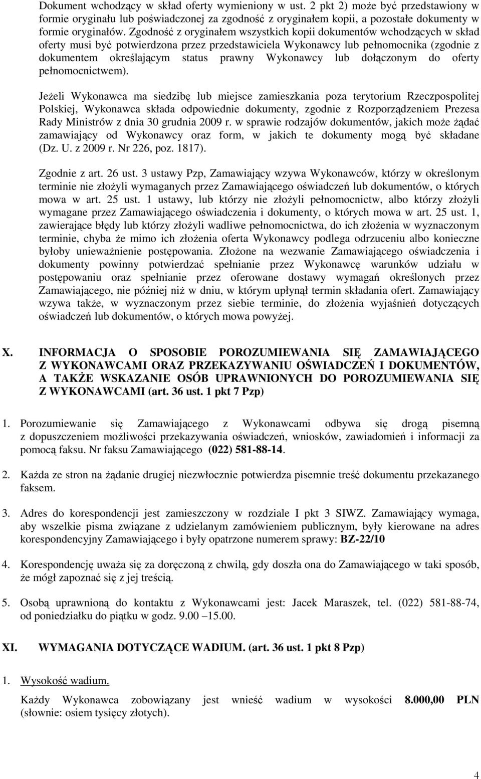 Wykonawcy lub dołączonym do oferty pełnomocnictwem).