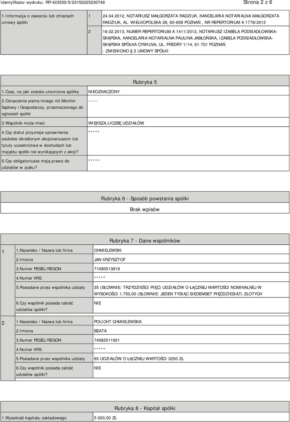 2013, NUMER REPERTORIUM A 1411/2013, NOTARIUSZ IZABELA PODSIADŁOWSKA- SKĄPSKA, KANCELARIA NOTARIALNA PAULINA JABŁOŃSKA, IZABELA PODSIADŁOWSKA- SKĄPSKA SPÓŁKA CYWILNA, UL.