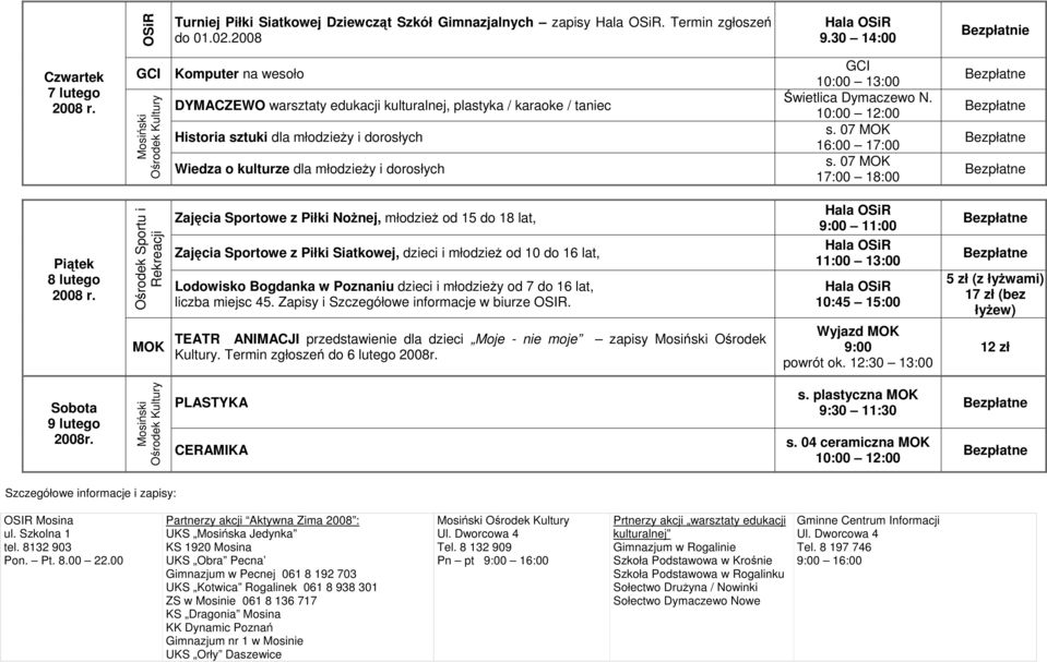 młodzieŝy i dorosłych 13:00 Świetlica Dymaczewo N. s. 07 16:00 17:00 s.