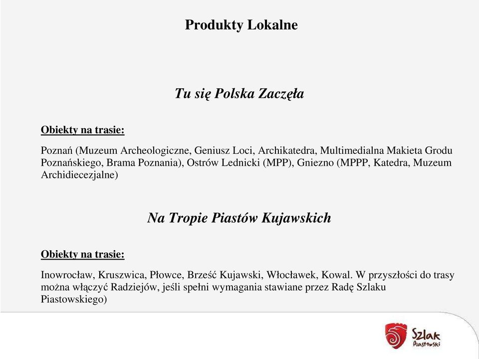 Archidiecezjalne) Na Tropie Piastów Kujawskich Inowrocław, Kruszwica, Płowce, Brześć Kujawski,