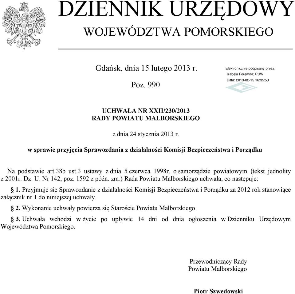 Nr 142, poz. 1592 z późn. zm.) Rada Powiatu Malborskiego uchwala, co następuje: 1.