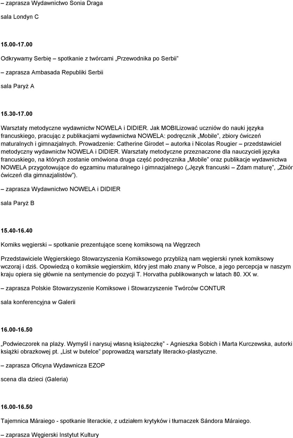 Jak MOBILizować uczniów do nauki języka francuskiego, pracując z publikacjami wydawnictwa NOWELA: podręcznik Mobile, zbiory ćwiczeń maturalnych i gimnazjalnych.