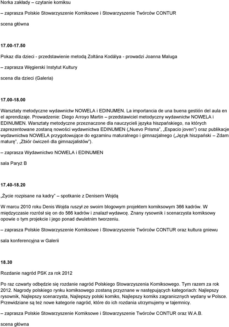 La importancia de una buena gestión del aula en el aprendizaje. Prowadzenie: Diego Arroyo Martin przedstawiciel metodyczny wydawnictw NOWELA i EDINUMEN.