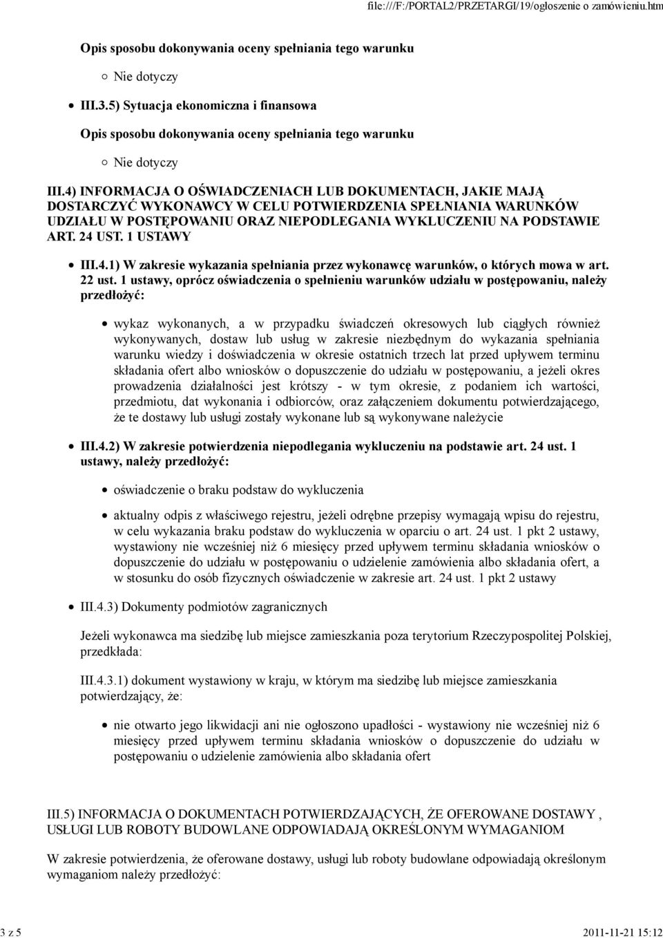 1 USTAWY III.4.1) W zakresie wykazania spełniania przez wykonawcę warunków, o których mowa w art. 22 ust.