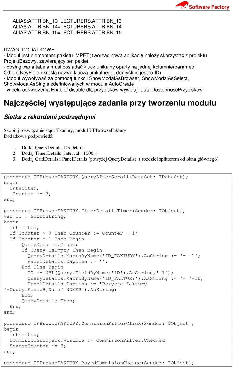 - obsługiwana tabela musi posiadać klucz unikalny oparty na jednej kolumnie(parametr Others.