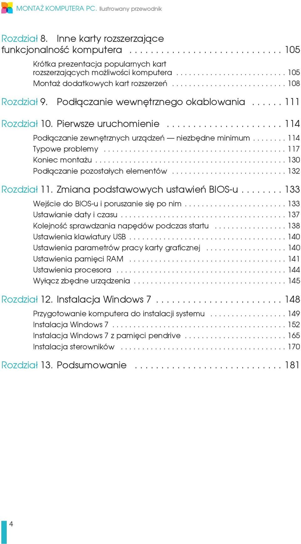 Podłączanie wewnętrznego okablowania 111 Rozdział 10.