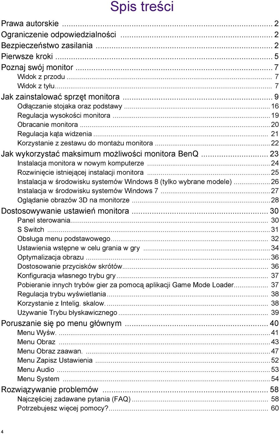 .. 21 Korzystanie z zestawu do montażu monitora...22 Jak wykorzystać maksimum możliwości monitora BenQ... 23 Instalacja monitora w nowym komputerze...24 Rozwinięcie istniejącej instalacji monitora.