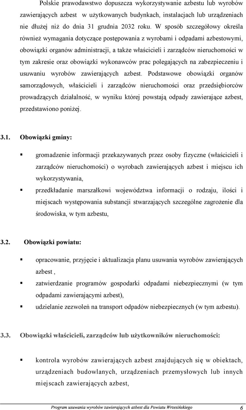 oraz obowiązki wykonawców prac polegających na zabezpieczeniu i usuwaniu wyrobów zawierających azbest.