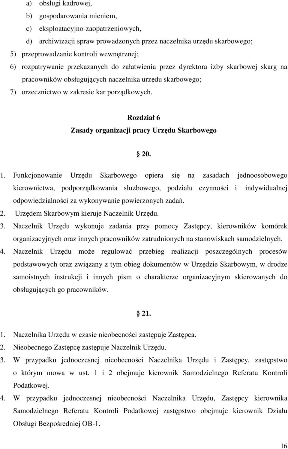 Rozdział 6 Zasady organizacji pracy Urzędu Skarbowego 20. 1.