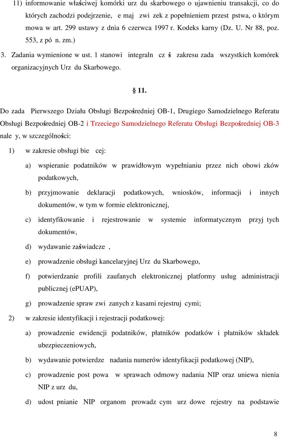 1 stanowią integralną czę ść zakresu zadań wszystkich komórek organizacyjnych Urzę du Skarbowego. 11.