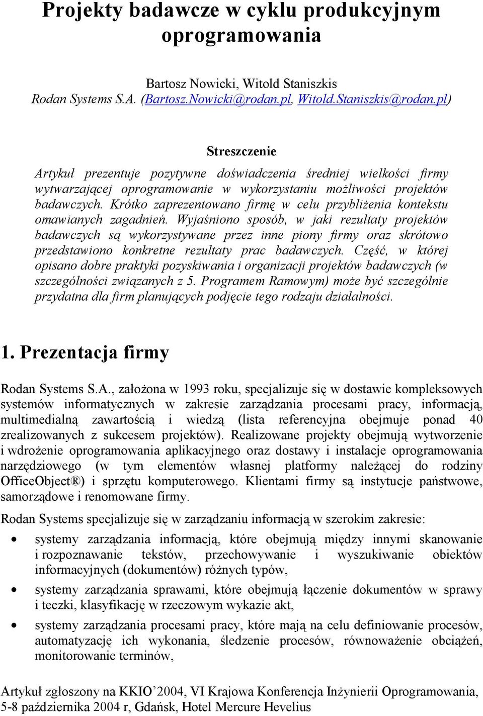 Krótko zaprezentowano firmę w celu przybliżenia kontekstu omawianych zagadnień.