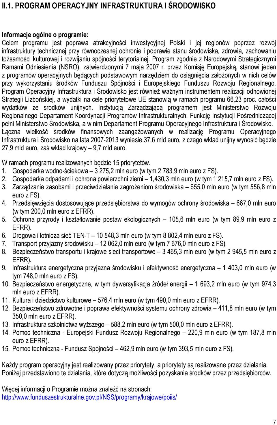 Program zgodnie z Narodowymi Strategicznymi Ramami Odniesienia (NSRO), zatwierdzonymi 7 maja 2007 r.