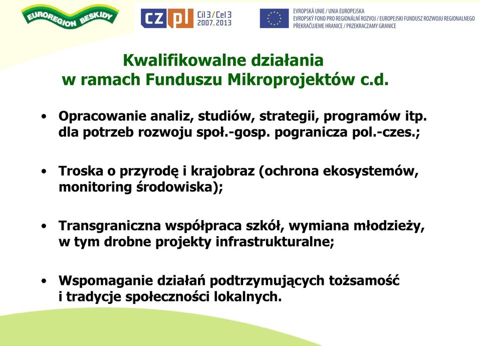 ; Troska o przyrodę i krajobraz (ochrona ekosystemów, monitoring środowiska); Transgraniczna współpraca