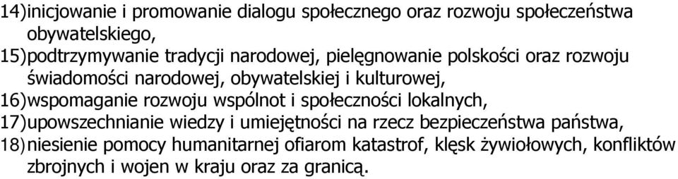 rozwoju wspólnot i społeczności lokalnych, 17) upowszechnianie wiedzy i umiejętności na rzecz bezpieczeństwa państwa,