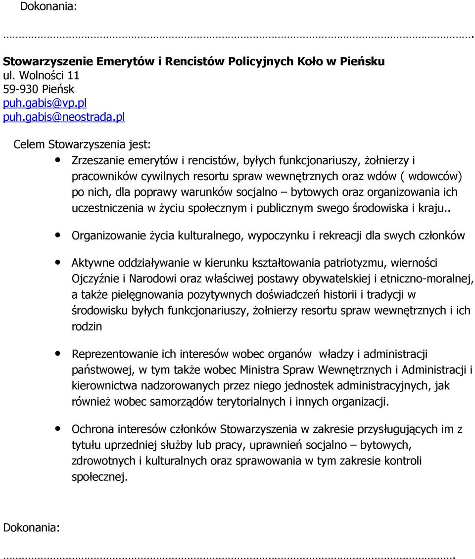 socjalno bytowych oraz organizowania ich uczestniczenia w Ŝyciu społecznym i publicznym swego środowiska i kraju.