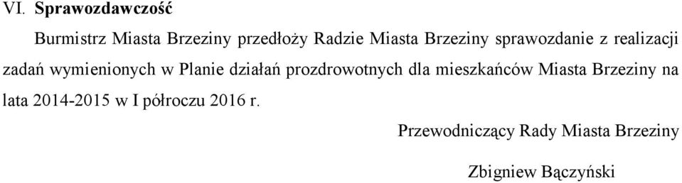 prozdrowotnych dla mieszkańców Miasta Brzeziny na lata 2014-2015 w I