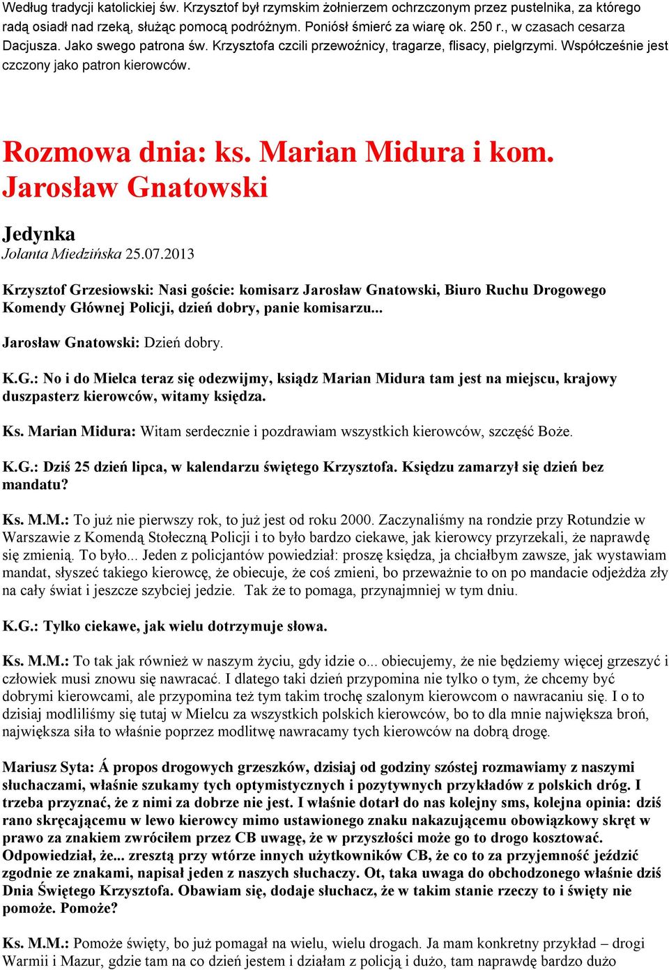 Marian Midura i kom. Jarosław Gnatowski Jedynka Jolanta Miedzińska 25.07.