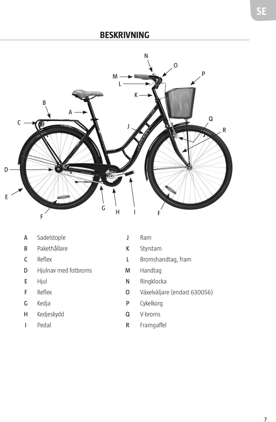 med fotbroms M Handtag E Hjul N Ringklocka F Reflex O Växelväljare