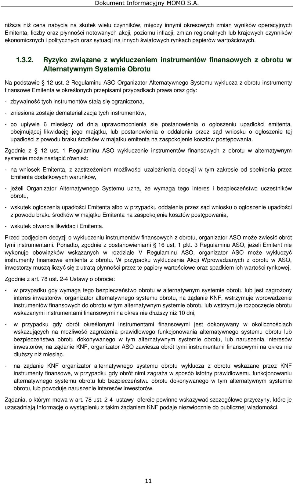 Ryzyko związane z wykluczeniem instrumentów finansowych z obrotu w Alternatywnym Systemie Obrotu Na podstawie 12 ust.