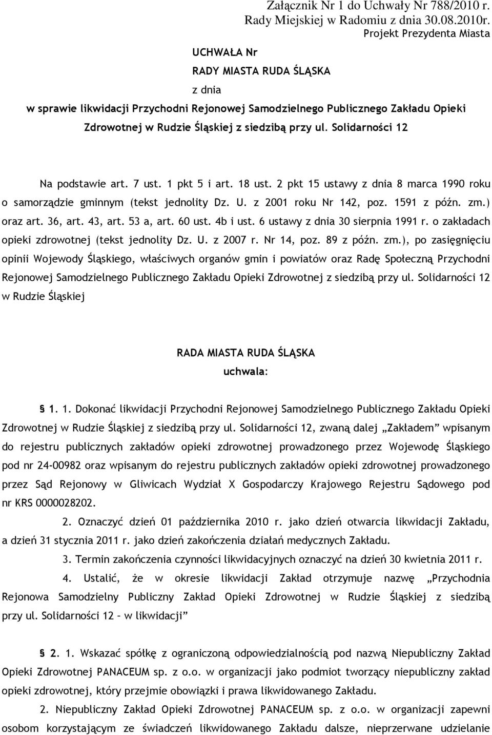 Solidarności 12 Na podstawie art. 7 ust. 1 pkt 5 i art. 18 ust. 2 pkt 15 ustawy z dnia 8 marca 1990 roku o samorządzie gminnym (tekst jednolity Dz. U. z 2001 roku Nr 142, poz. 1591 z późn. zm.