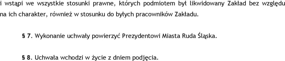 stosunku do byłych pracowników Zakładu. 7.