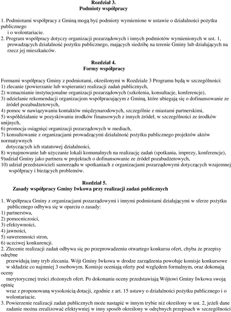 1, prowadzących działalność poŝytku publicznego, mających siedzibę na terenie Gminy lub działających na rzecz jej mieszkańców. Rozdział 4.