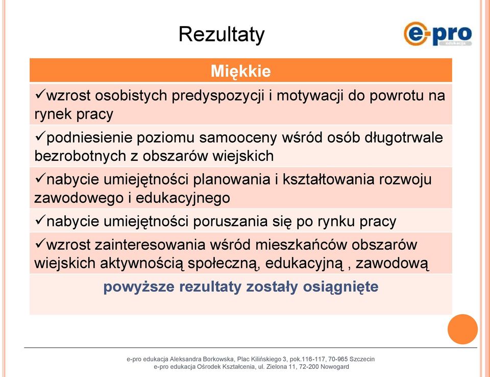 kształtowania rozwoju zawodowego i edukacyjnego nabycie umiejętności poruszania się po rynku pracy wzrost