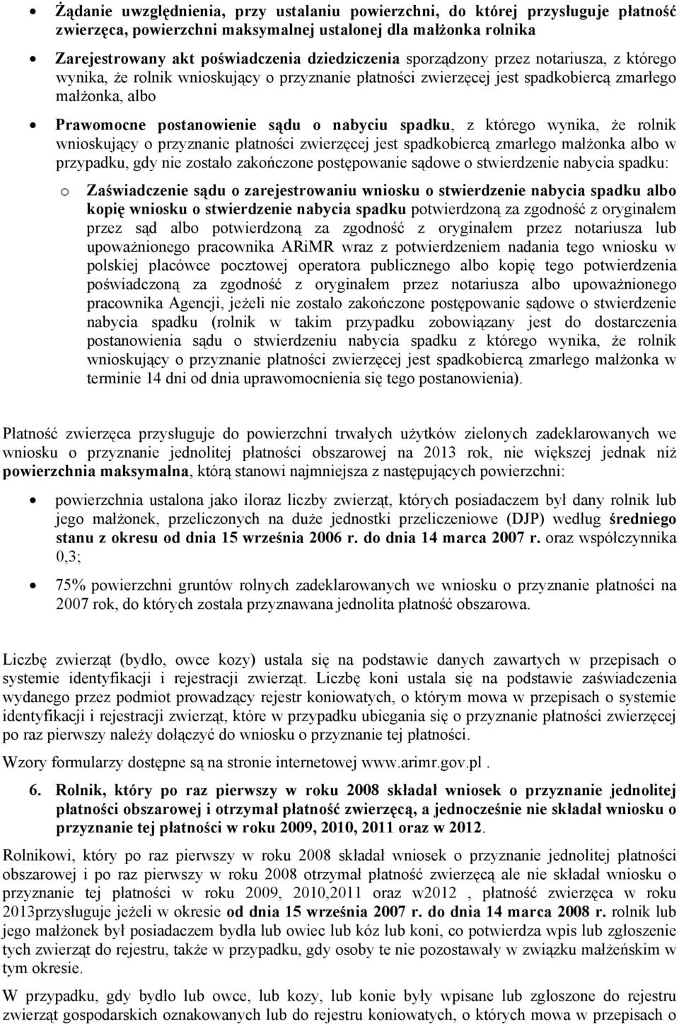 spadkobiercą zmarłego małżonka albo w przypadku, gdy nie zostało zakończone postępowanie sądowe o stwierdzenie nabycia spadku: o Zaświadczenie sądu o zarejestrowaniu wniosku o stwierdzenie nabycia