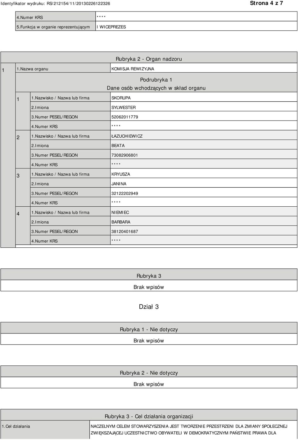 Nazwisko / Nazwa lub firma KRYUSZA JANINA 3.Numer PESEL/REGON 32122202949 4 1.Nazwisko / Nazwa lub firma NIEMIEC BARBARA 3.