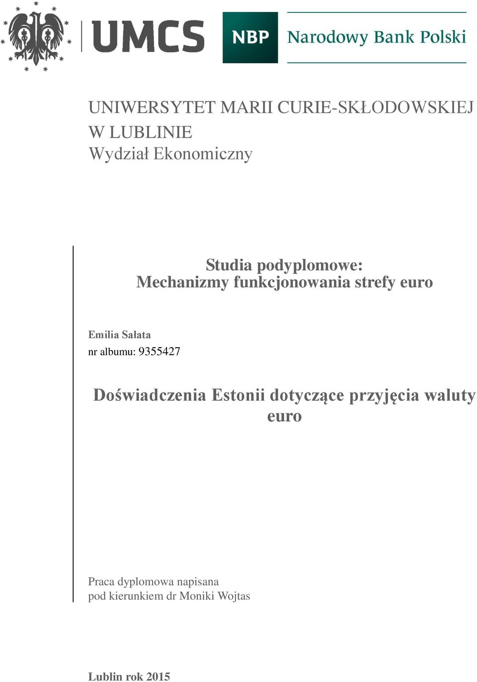 nr albumu: 9355427 Doświadczenia Estonii dotyczące przyjęcia waluty