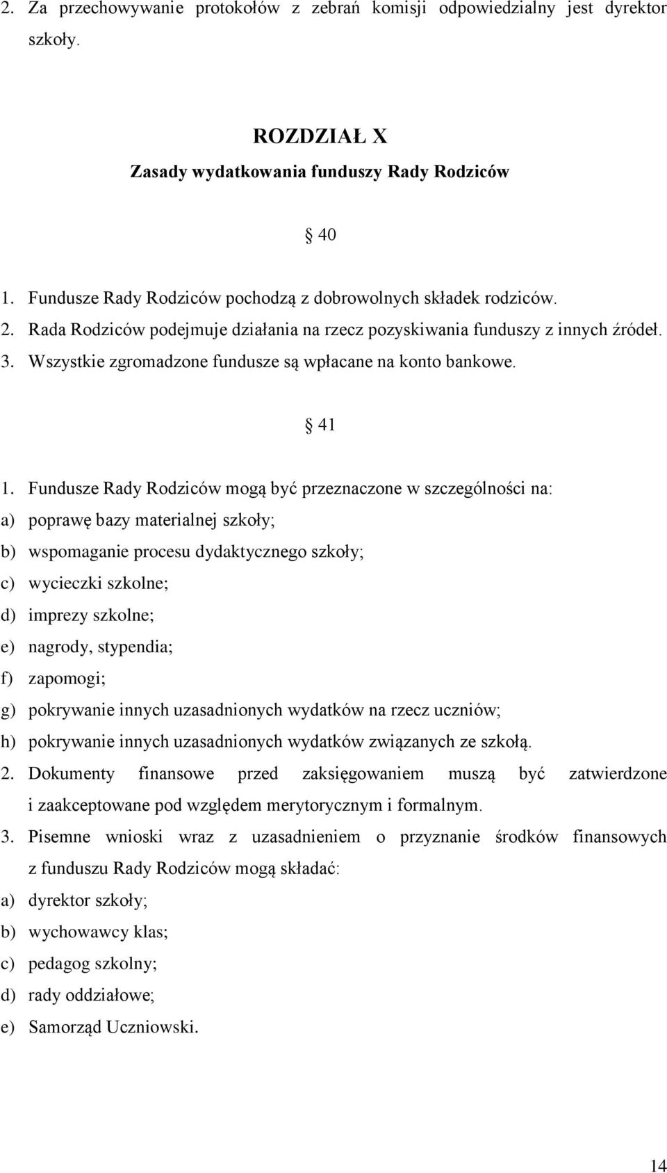 Wszystkie zgromadzone fundusze są wpłacane na konto bankowe. 41 1.