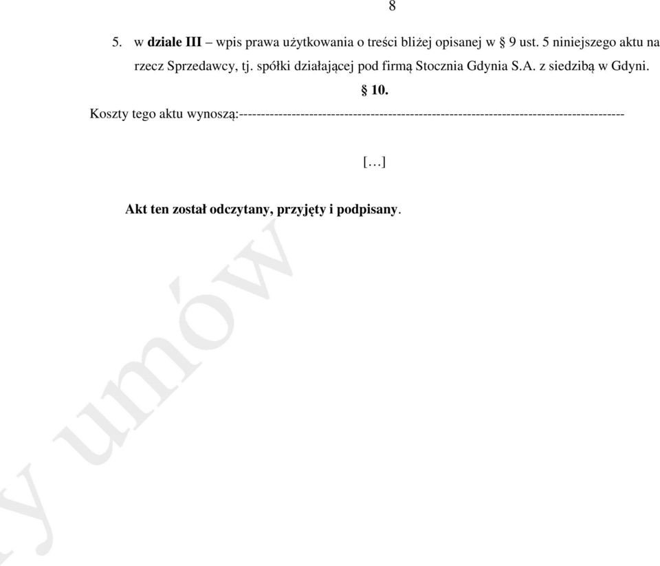 spółki działającej pod firmą Stocznia Gdynia S.A. z siedzibą w Gdyni. 10.