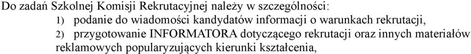 rekrutacji, 2) przygotowanie INFORMATORA dotyczącego rekrutacji