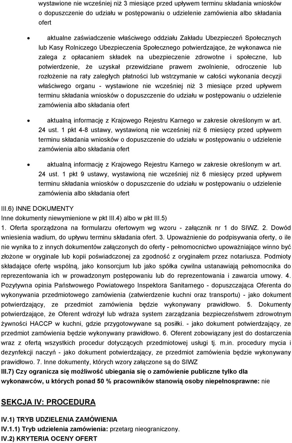 lub potwierdzenie, że uzyskał przewidziane prawem zwolnienie, odroczenie lub rozłożenie na raty zaległych płatności lub wstrzymanie w całości wykonania decyzji właściwego organu - wystawione nie